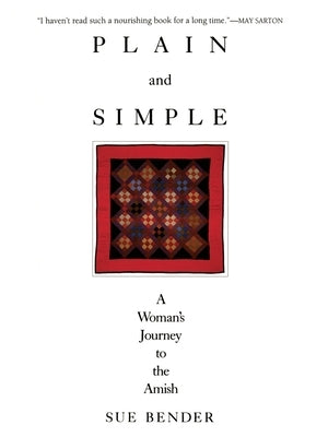 Plain and Simple: A Journey to the Amish by Bender, Sue