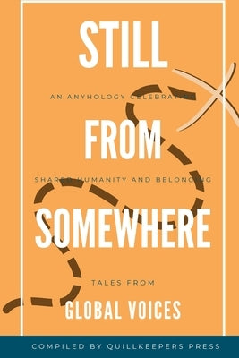 Still from Somewhere: An Anthology Celebrating Shared Humanity and Belonging by Quillkeepers Press
