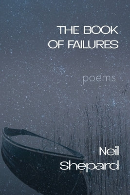 The Book of Failures: poems by Shepard, Neil