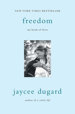 Freedom: My Book of Firsts by Dugard, Jaycee