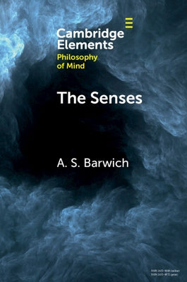 The Senses by Barwich, A. S.