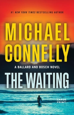 The Waiting: A Ballard and Bosch Novel by Connelly, Michael