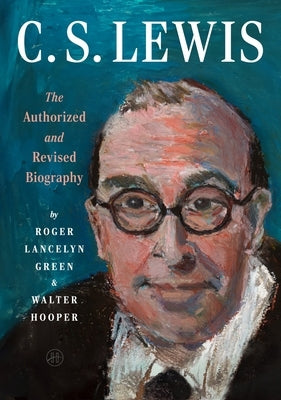 C. S. Lewis: The Authorized and Revised Biography by Green, Roger