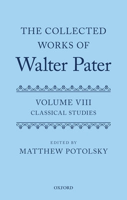 Coll Works Walter Pater V8 Cwwp C by Potolsky