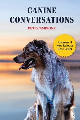 Canine Conversations by Campione, Pete