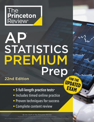 Princeton Review AP Statistics Premium Prep, 22nd Edition: 5 Practice Tests + Digital Practice Online + Content Review by The Princeton Review