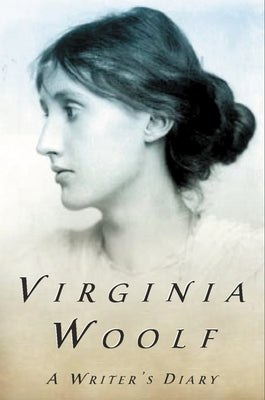 A Writer's Diary: The Virginia Woolf Library Authorized Edition by Woolf, Virginia