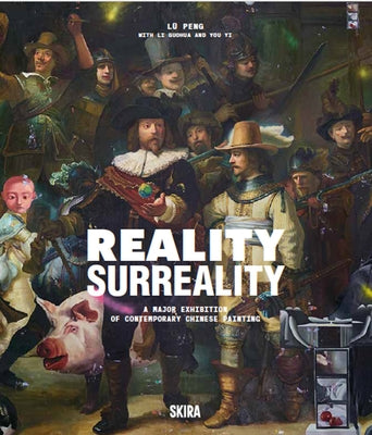 Reality, Surreality: A Major Exhibition of Contemporary Chinese Painting by Peng, Lu