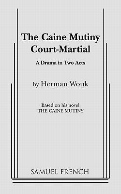 The Caine Mutiny Court Martial by Wouk, Herman