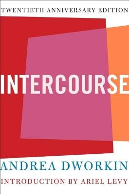 Intercourse by Dworkin, Andrea