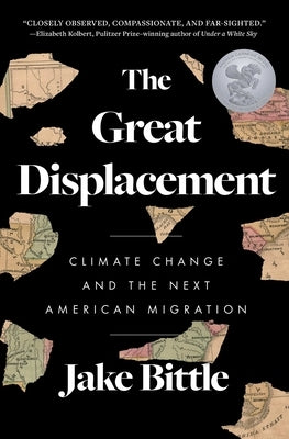 The Great Displacement: Climate Change and the Next American Migration by Bittle, Jake