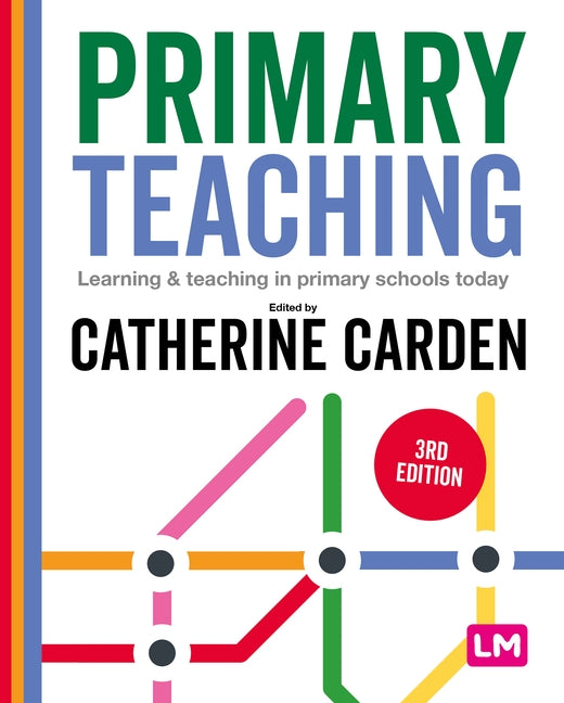 Primary Teaching: Learning and Teaching in Primary Schools Today by Carden, Catherine