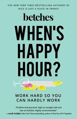 When's Happy Hour? by Betches