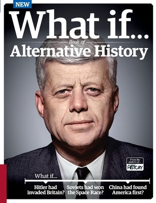 What If...A Book of Alternative History by Future Publishing