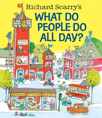 Richard Scarry's What Do People Do All Day? by Scarry, Richard