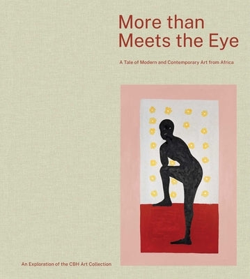More Than Meets the Eye: A Tale of Modern and Contemporary Art of Africa by Marin, Jean-Yves