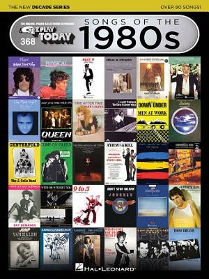 Songs of the 1980s - The New Decade Series: E-Z Play Today Volume 368 by Hal Leonard Corp