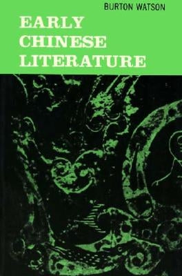 Early Chinese Literature by Watson, Burton