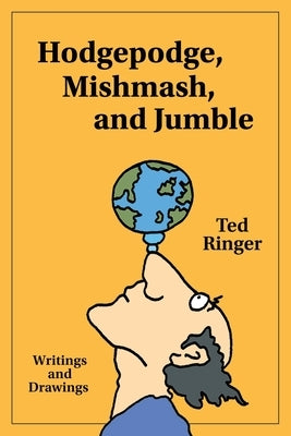 Hodgepodge, Mishmash, and Jumble by Ringer, Ted