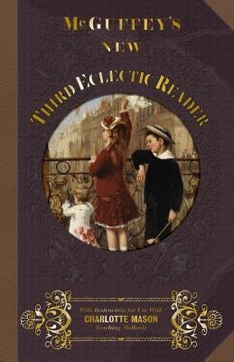 McGuffey's New Third Eclectic Reader by McGuffey, William Holmes