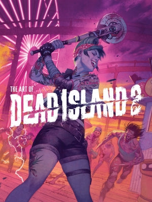 The Art of Dead Island 2 by Calvin, Alex