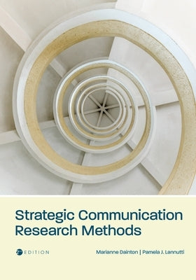 Strategic Communication Research Methods by Dainton, Marianne