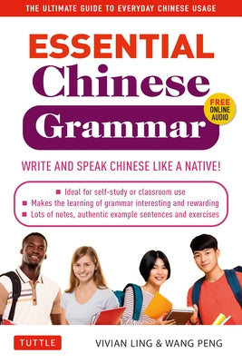 Essential Chinese Grammar: Write and Speak Chinese Like a Native! the Ultimate Guide to Everyday Chinese Usage by Ling, Vivian