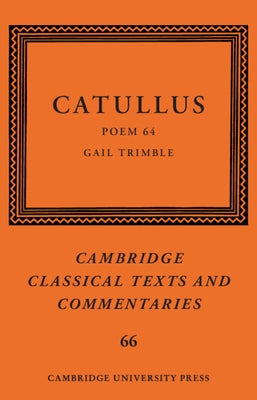 Catullus: Poem 64 by Trimble, Gail