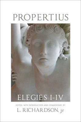 Propertius, Elegies I-IV by Richardson, L., Jr.