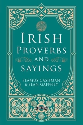 Irish Proverbs and Sayings by Cashman, Seamus
