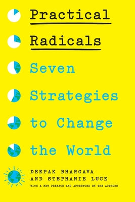Practical Radicals: Seven Strategies to Change the World by Bhargava, Deepak