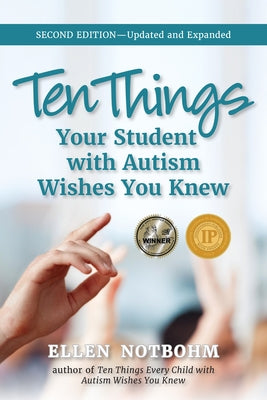 Ten Things Your Student with Autism Wishes You Knew by Notbohm, Ellen