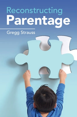 Reconstructing Parentage by Strauss, Gregg