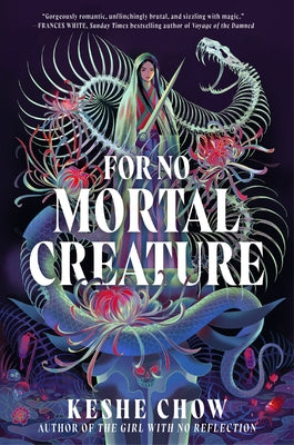 For No Mortal Creature by Chow, Keshe