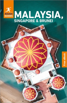 Rough Guides Malaysia, Singapore and Brunei: Travel Guide with eBook by Guides, Rough