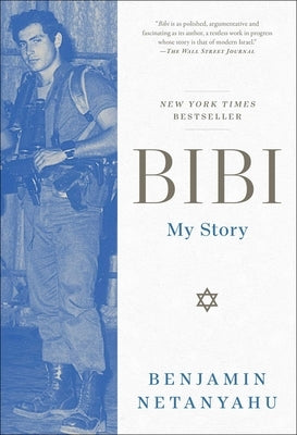 Bibi: My Story by Netanyahu, Benjamin