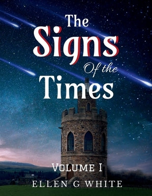 The Signs of the Times Volume One by G, Ellen