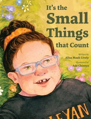 It's the Small Things that Count by Lively, Alisa