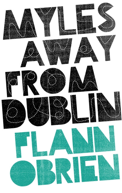 Myles Away from Dublin by O'Brien, Flann