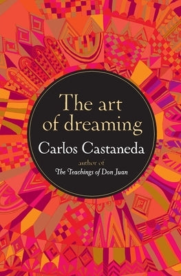 The Art of Dreaming by Castaneda, Carlos