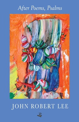 After Poems, Psalms by Lee, John Robert