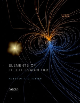 Elements of Electromagnetics by Sadiku, Matthew