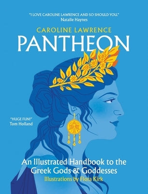 Pantheon: An Illustrated Handbook to the Greek Gods & Goddesses by Lawrence, Caroline