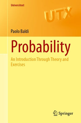 Probability: An Introduction Through Theory and Exercises by Baldi, Paolo