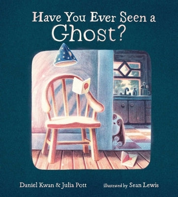 Have You Ever Seen a Ghost? by Kwan, Daniel