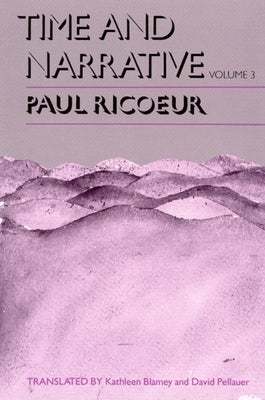 Time and Narrative, Volume 3 by Ricoeur, Paul