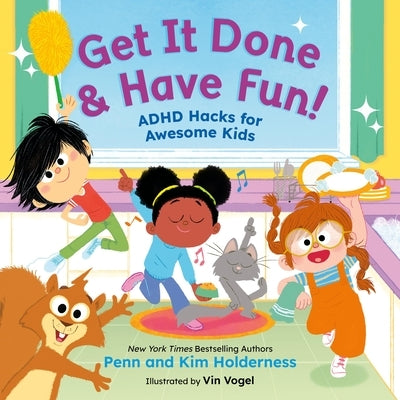Get It Done & Have Fun!: ADHD Hacks for Awesome Kids by Holderness, Penn