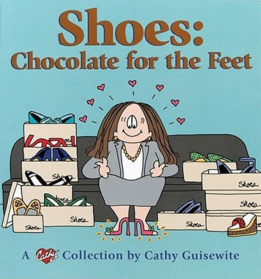 Shoes: Chocolate for the Feet: A Cathy Collection by Guisewite, Cathy