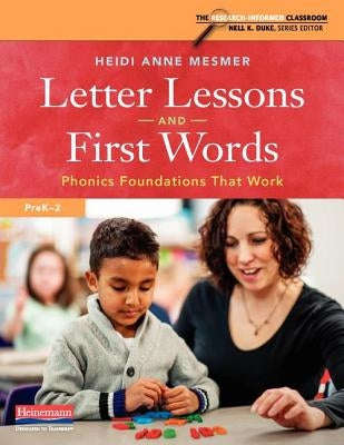 Letter Lessons and First Words: Phonics Foundations That Work by Duke, Nell K.