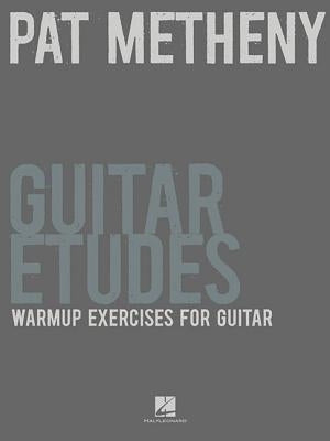 Pat Metheny Guitar Etudes: Warmup Exercises for Guitar by Metheny, Pat